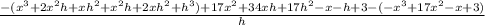 \frac{-(x^3+2x^2h+xh^2+x^2h+2xh^2+h^3)+17x^2+34xh+17h^2-x-h+3-(-x^3+17x^2-x+3)}{h}