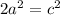 2 {a}^{2} = {c}^{2}