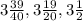 3 \frac{39}{40} , 3 \frac{19}{20} , 3 \frac{1}{2}