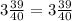 3 \frac{39}{40} = 3 \frac{39}{40}