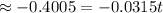 \approx-0.4005=-0.0315t