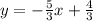 y=-\frac{5}{3}x+\frac{4}{3}