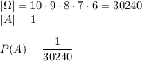 |\Omega|=10\cdot9\cdot8\cdot7\cdot6=30240\\ |A|=1\\\\ P(A)=\dfrac{1}{30240}