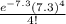\frac{e^{-7.3} (7.3)^{4}}{4!}