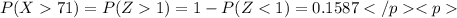 P(X71)=P(Z1)=1-P(Z
