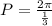 P = \frac{2\pi}{\frac{1}{3}}