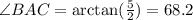 \angle BAC=\arctan(\frac{5}{2})=68.2