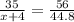 \frac{35}{x+4} =\frac{56}{44.8}