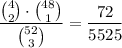 \dfrac{\binom42\cdot\binom{48}1}{\binom{52}3}=\dfrac{72}{5525}