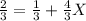 \frac{2}{3} =  \frac{1}{3}+ \frac{4}{3}X