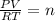 \frac{PV}{RT}=n