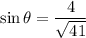 \sin \theta=\dfrac{4}{\sqrt{41}}