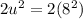 2u^2 = 2 (8^2)