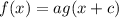 f(x) = ag(x+c)