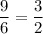 \dfrac{9}{6}=\dfrac{3}{2}