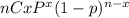 nCx P^{x} (1-p)^{n-x}