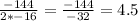 \frac{-144}{2*-16} = \frac{-144}{-32} = 4.5