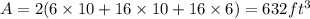 A=2(6\times10+16\times10+16\times6)=632 ft^{3}