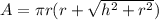 A=\pi r(r+\sqrt{h^{2}+r^{2}})