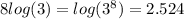 8log(3) = log(3^8) = 2.524