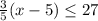 \frac{3}{5}(x-5) \leq 27