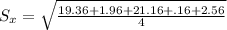 S_{x}=\sqrt{\frac{19.36+1.96+21.16+.16+2.56}{4}}