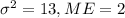 \sigma^2=13,ME=2