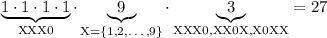 \underbrace{1\cdot1\cdot1\cdot1}_{\text{XXX0}}\cdot\underbrace{9}_{\text{X=\{1,2,\ldots,9\}}}\cdot\underbrace{3}_{\text{XXX0,XX0X,X0XX}}=27