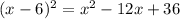 (x-6)^2 = x^2-12x+36