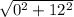 \sqrt{0^2 + 12^2}