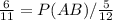 \frac{6}{11}=P(A&B)/\frac{5}{12}