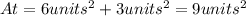 At=6units^{2} +3units^{2} =9units^{2}