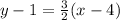 y-1= \frac{3}{2}(x-4)