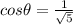 cos \theta= \frac{1}{ \sqrt{5} }