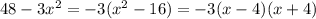 48-3x^2=-3(x^2-16)=-3(x-4)(x+4)