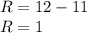 R=12-11\\ R=1