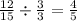 \frac{12}{15} \div \frac{3}{3} = \frac{4}{5}