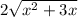 2 \sqrt{ x^{2} + 3x}