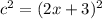 c^2=(2x+3)^2