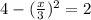 4 - (\frac{x}{3})^2 = 2