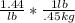 \frac{1.44}{lb}* \frac{1lb}{.45kg}