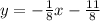 y=- \frac{1}{8}x- \frac{11}{8}