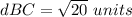 dBC=\sqrt{20}\ units