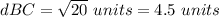 dBC=\sqrt{20}\ units=4.5\ units