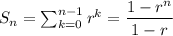 S_n = \sum_{k=0}^{n-1} r^k = \dfrac{1 - r^n}{1-r}