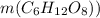 m(C_{6}H_{12}O_{8}))