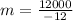 m=\frac{12000}{-12}