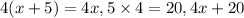 \displaystyle 4(x+5)=4x,5\times 4=20, 4x+20