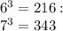 6^3 =216 :\\7^3 =343