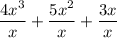 \dfrac{4x^3}{x}+\dfrac{5x^2}{x}+\dfrac{3x}{x}